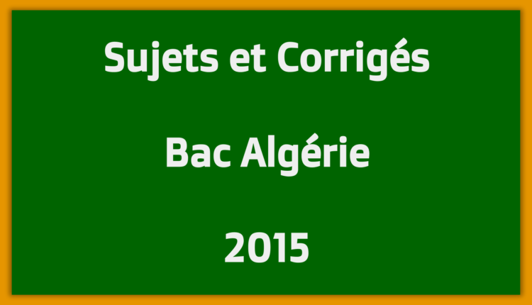 T L Charger Sujets Corrig S Des Exercices Du Bac En Alg Rie