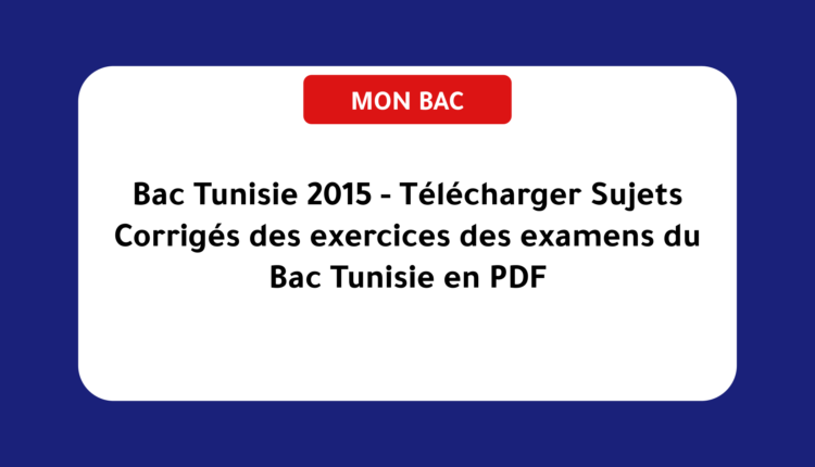 Télécharger Sujets Corrigés Des Exercices Du Bac En Tunisie