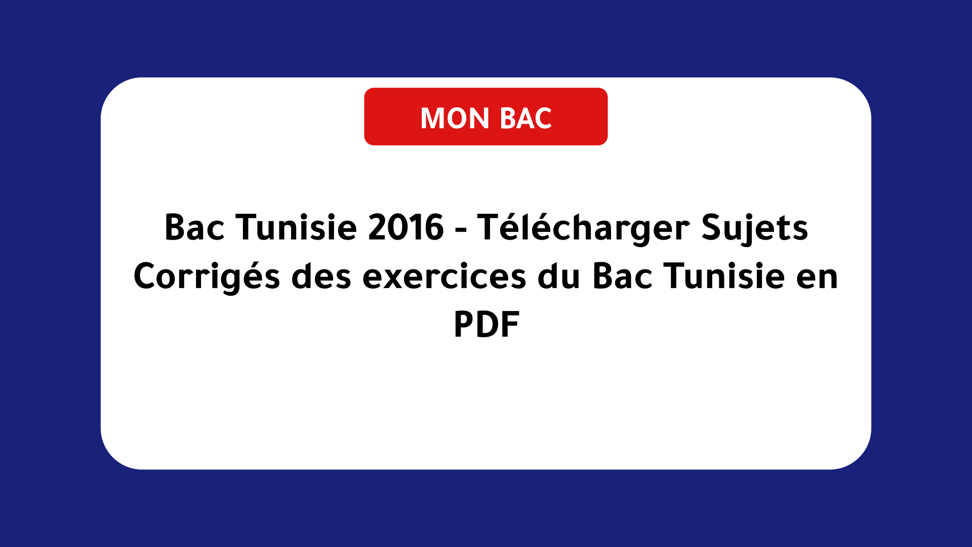 Bac Tunisie 2016 - Télécharger Sujets Corrigés des exercices du Bac Tunisie en PDF
