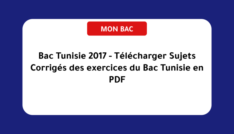 Télécharger Sujets Corrigés Des Exercices Du Bac En Tunisie