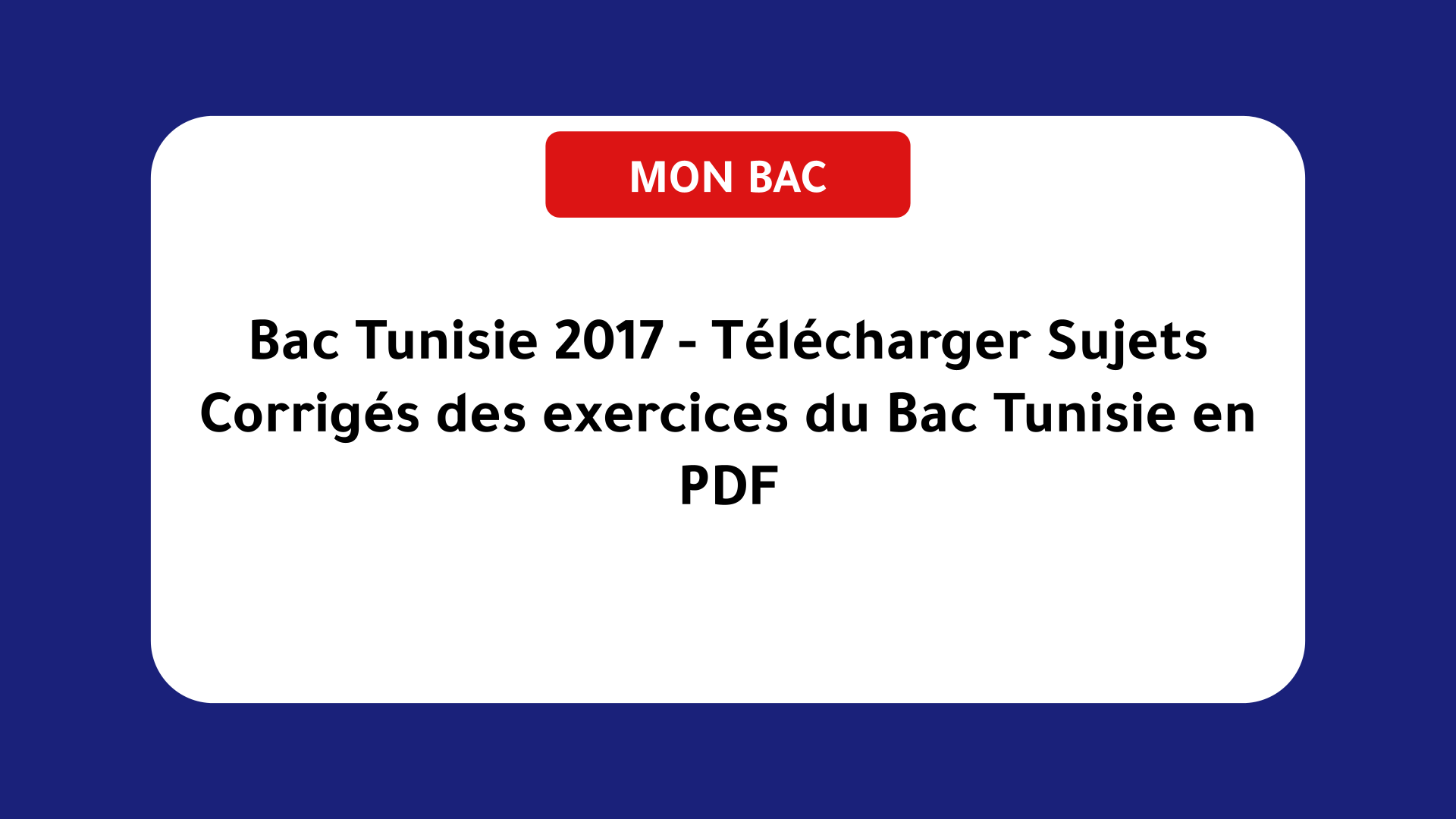 Bac Tunisie 2017 - Télécharger Sujets Corrigés des exercices du Bac Tunisie en PDF