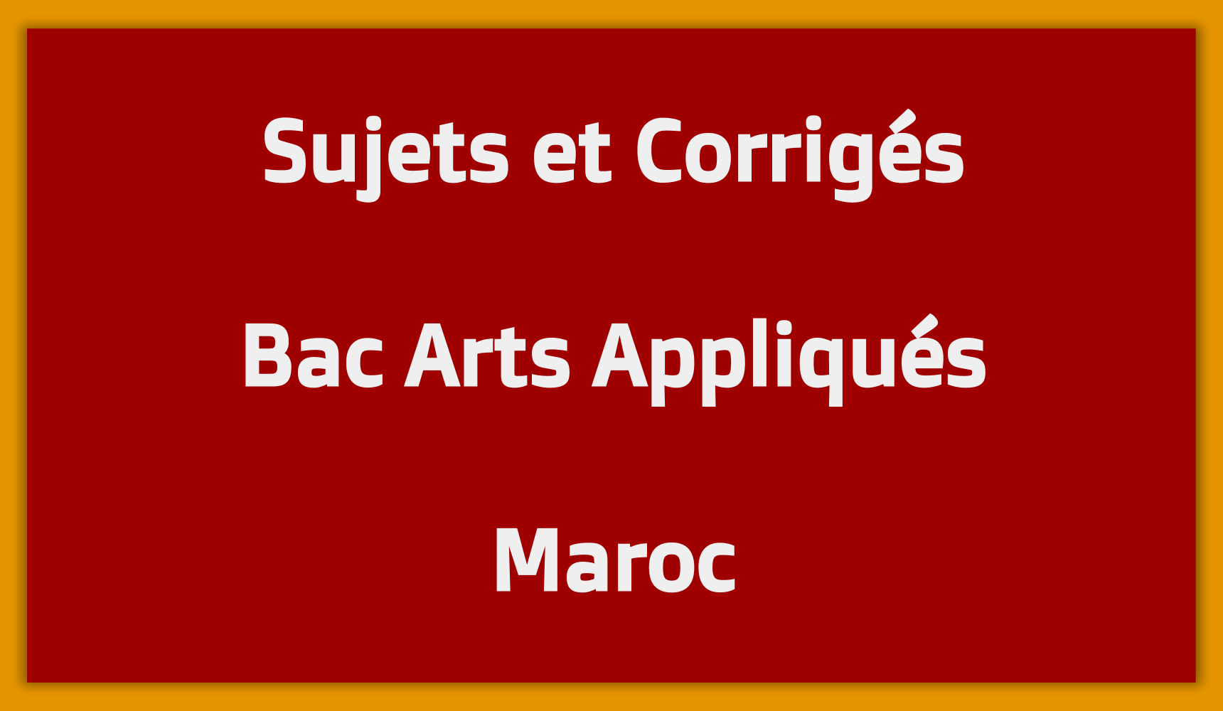 Sujets Corrigés Bac Arts Appliqués Maroc