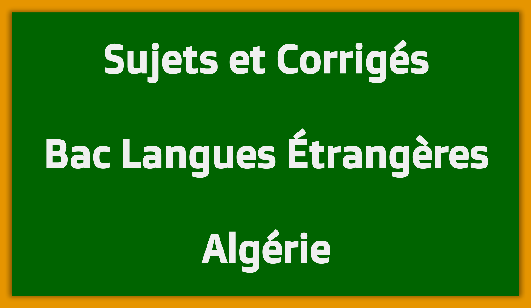 Télécharger Sujets Corrigés Bac Langues Etrangères Algérie