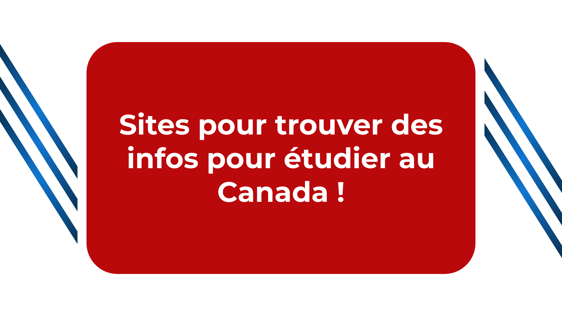 Sites pour trouver des infos pour étudier au Canada !