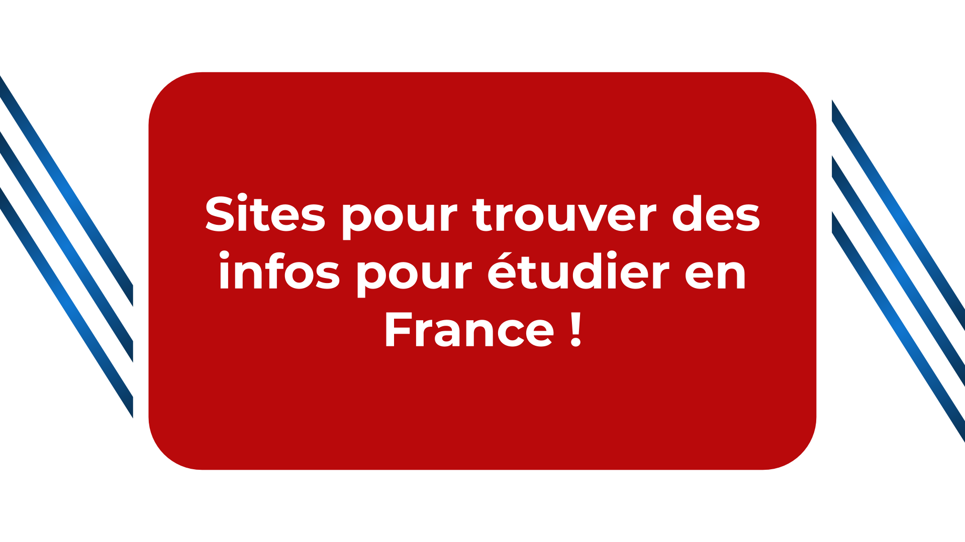 Sites pour trouver des infos pour étudier en France !