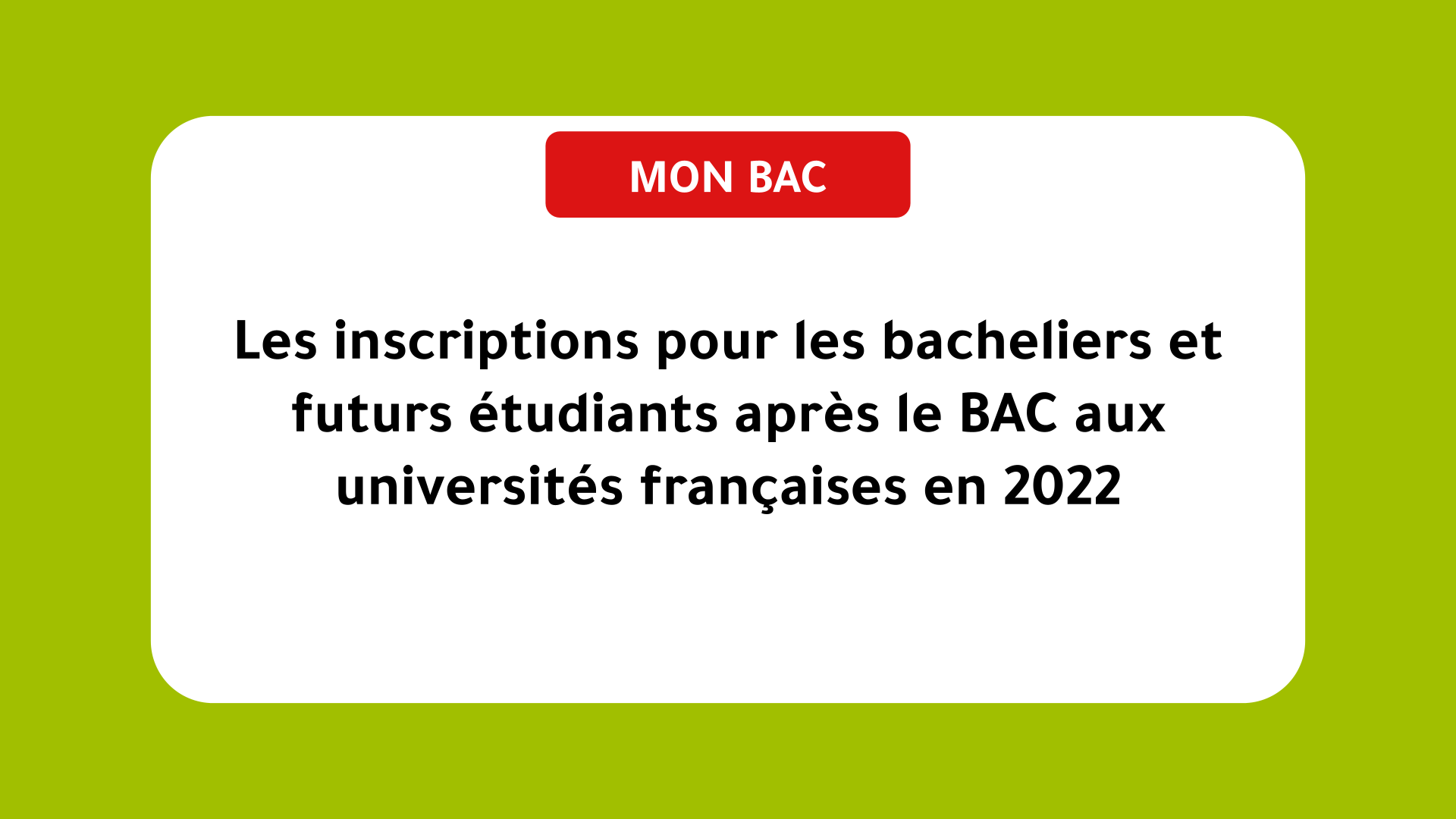 Les inscriptions pour les bacheliers et futurs étudiants après le BAC aux universités françaises en 2022
