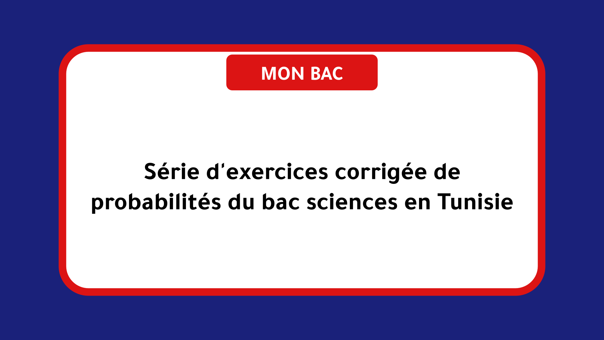 Série d'exercices corrigée de probabilités bac sciences Tunisie