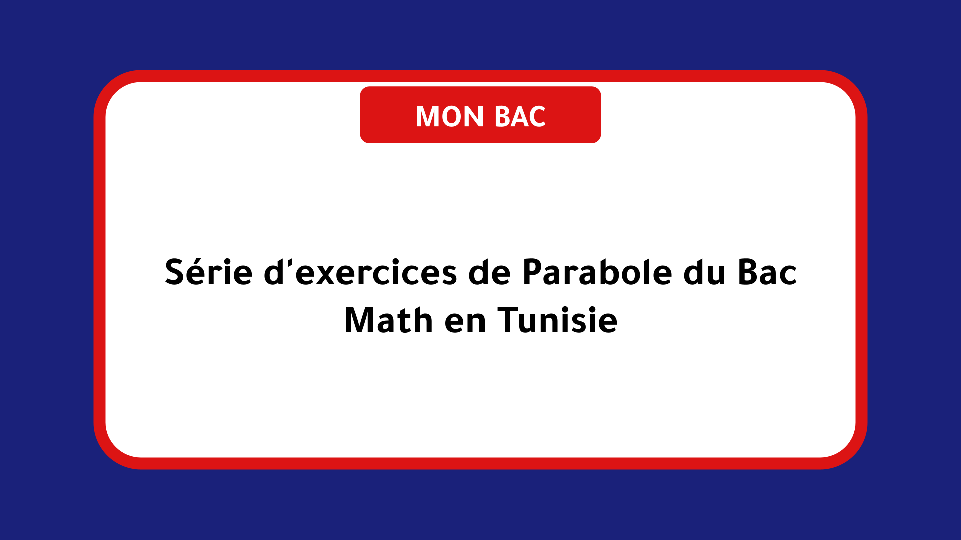 Série d'exercices de Parabole du Bac Math Tunisie