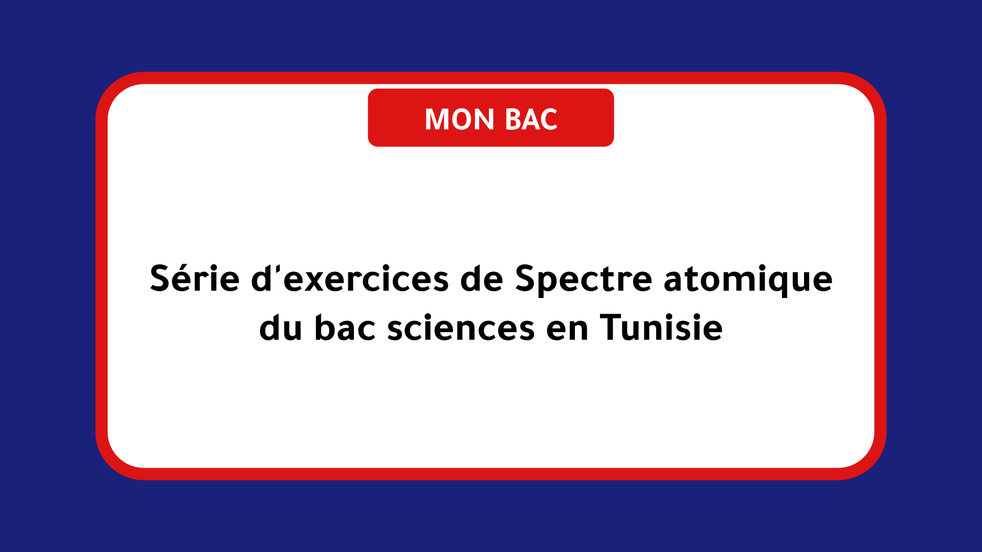 Série d'exercices de Spectre atomique du bac sciences Tunisie