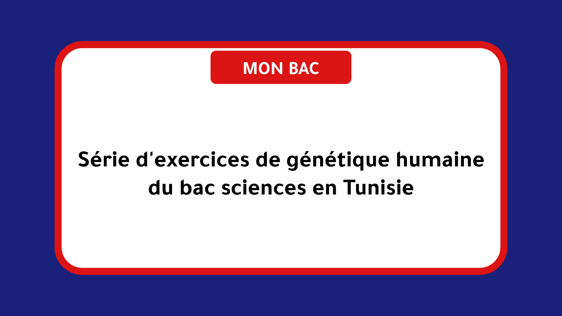 Série d'exercices de génétique humaine bac sciences Tunisie