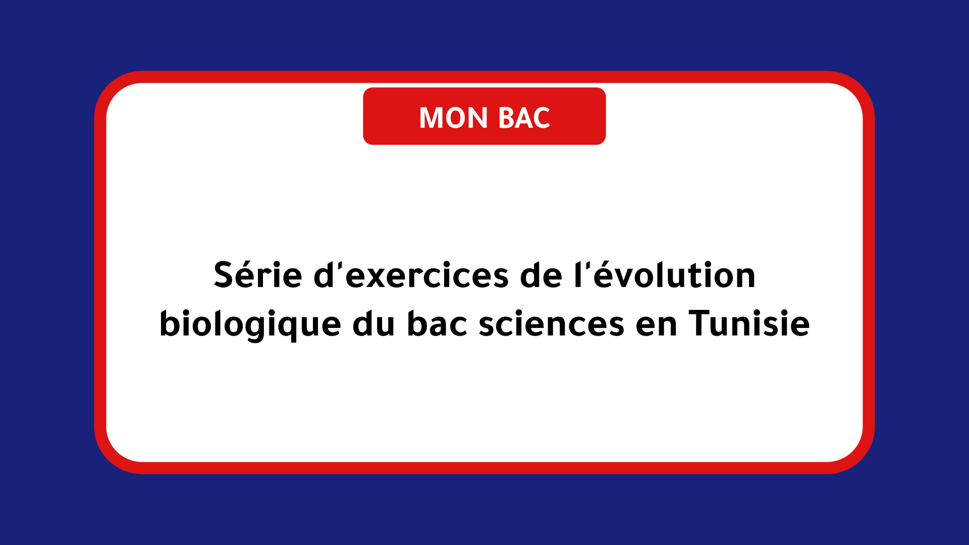 Série d'exercices de l'évolution biologique bac sciences Tunisie