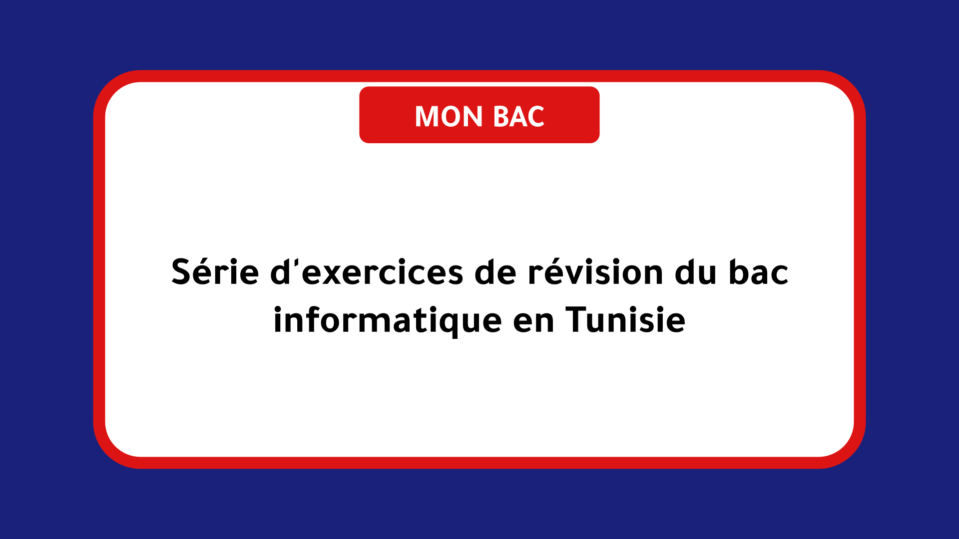 Série d'exercices de révision du bac informatique en Tunisie