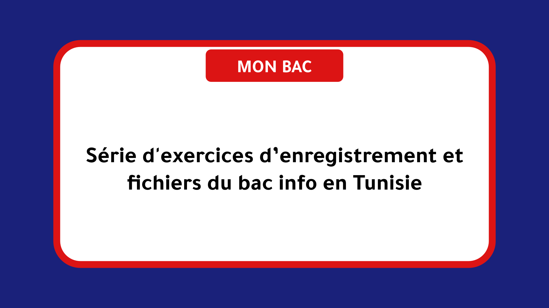 Série d'exercices d’enregistrement et fichiers du bac info Tunisie