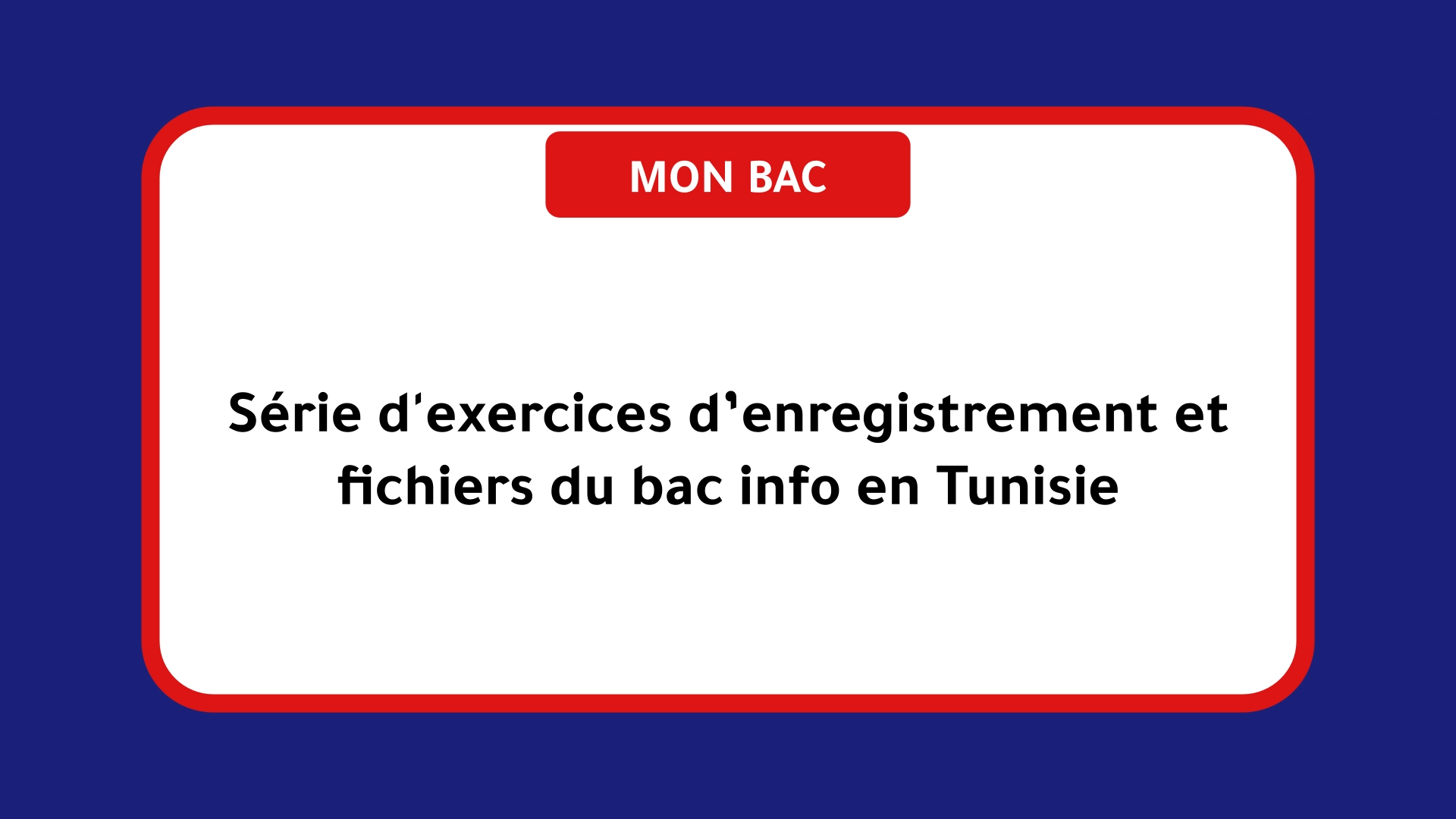 Série d'exercices d’enregistrement et fichiers du bac info Tunisie