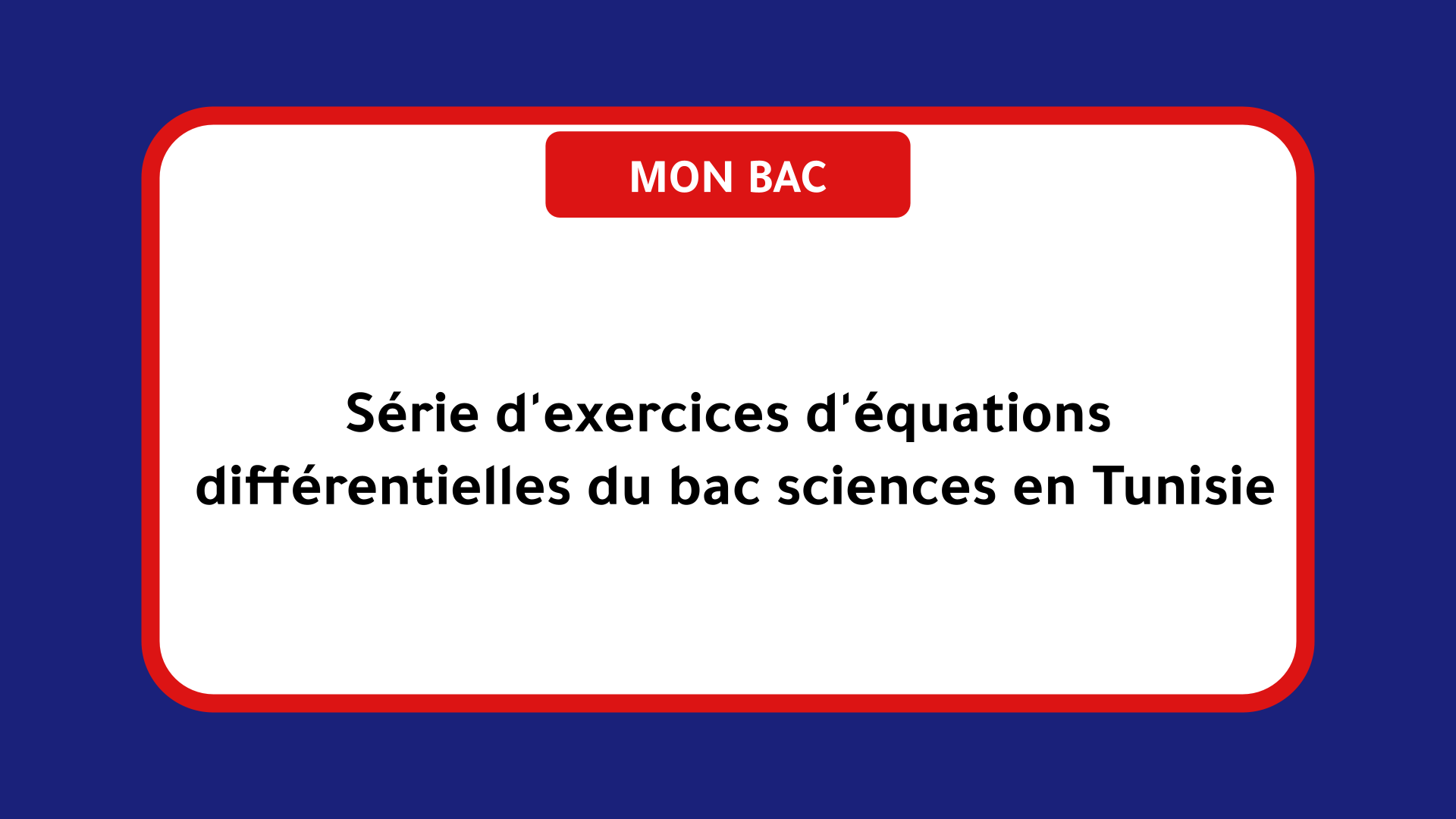 Série d'exercices d'équations différentielles du bac sciences Tunisie