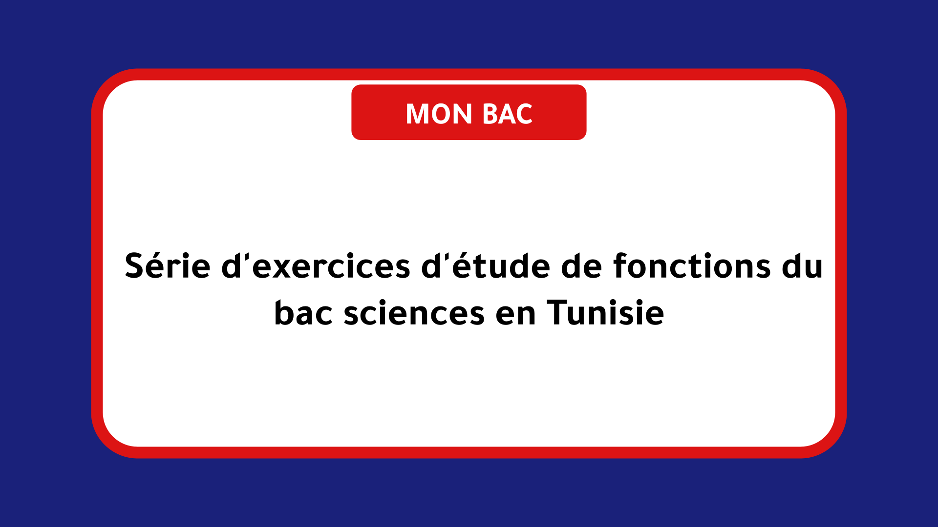 Série d'exercices d'étude de fonctions bac sciences Tunisie