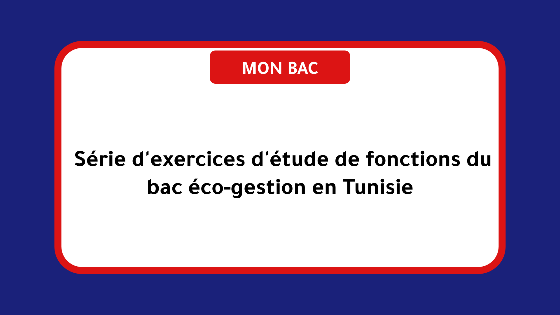 Série d'exercices d'étude de fonctions du bac éco-gestion Tunisie