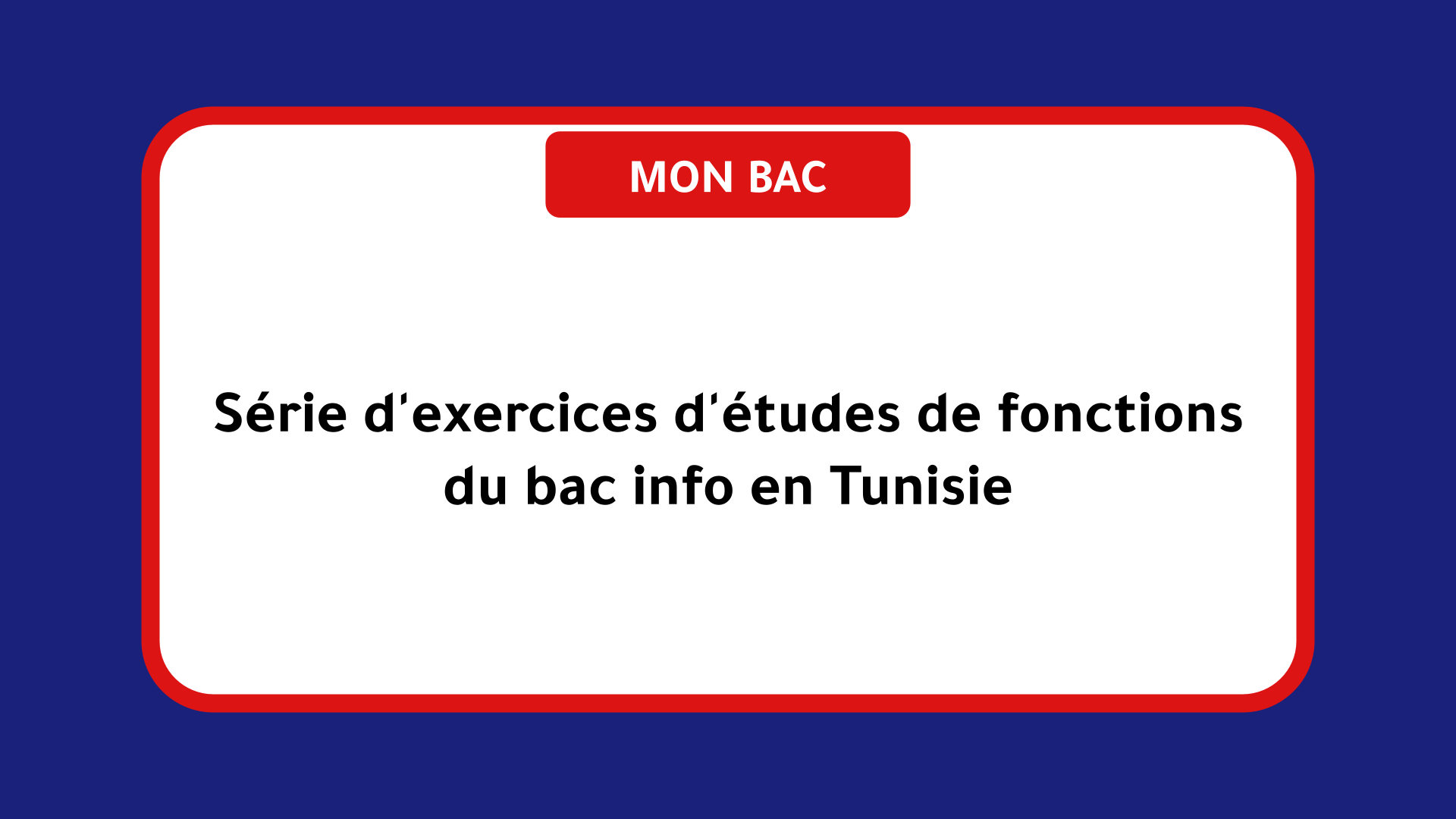 Série d'exercices d'études de fonctions du bac info Tunisie