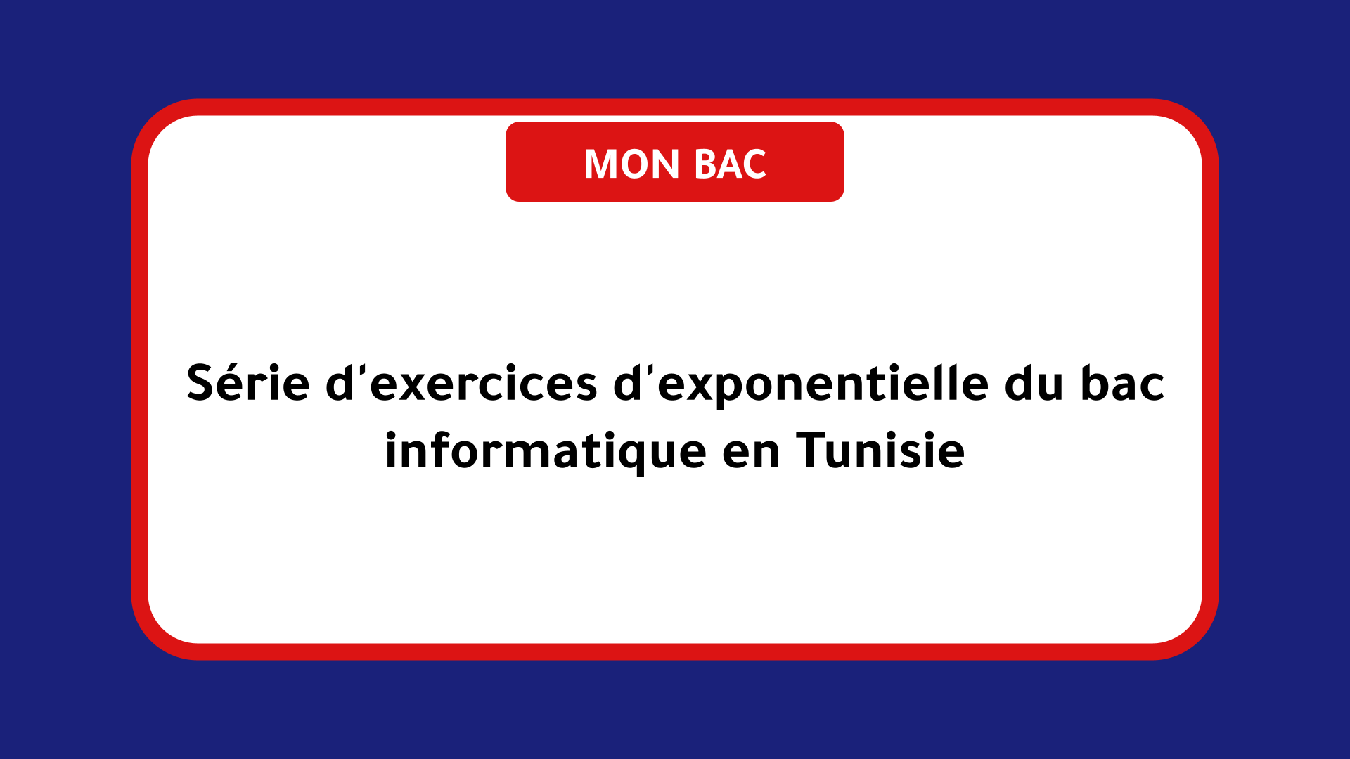 Série d'exercices d'exponentielle bac informatique Tunisie