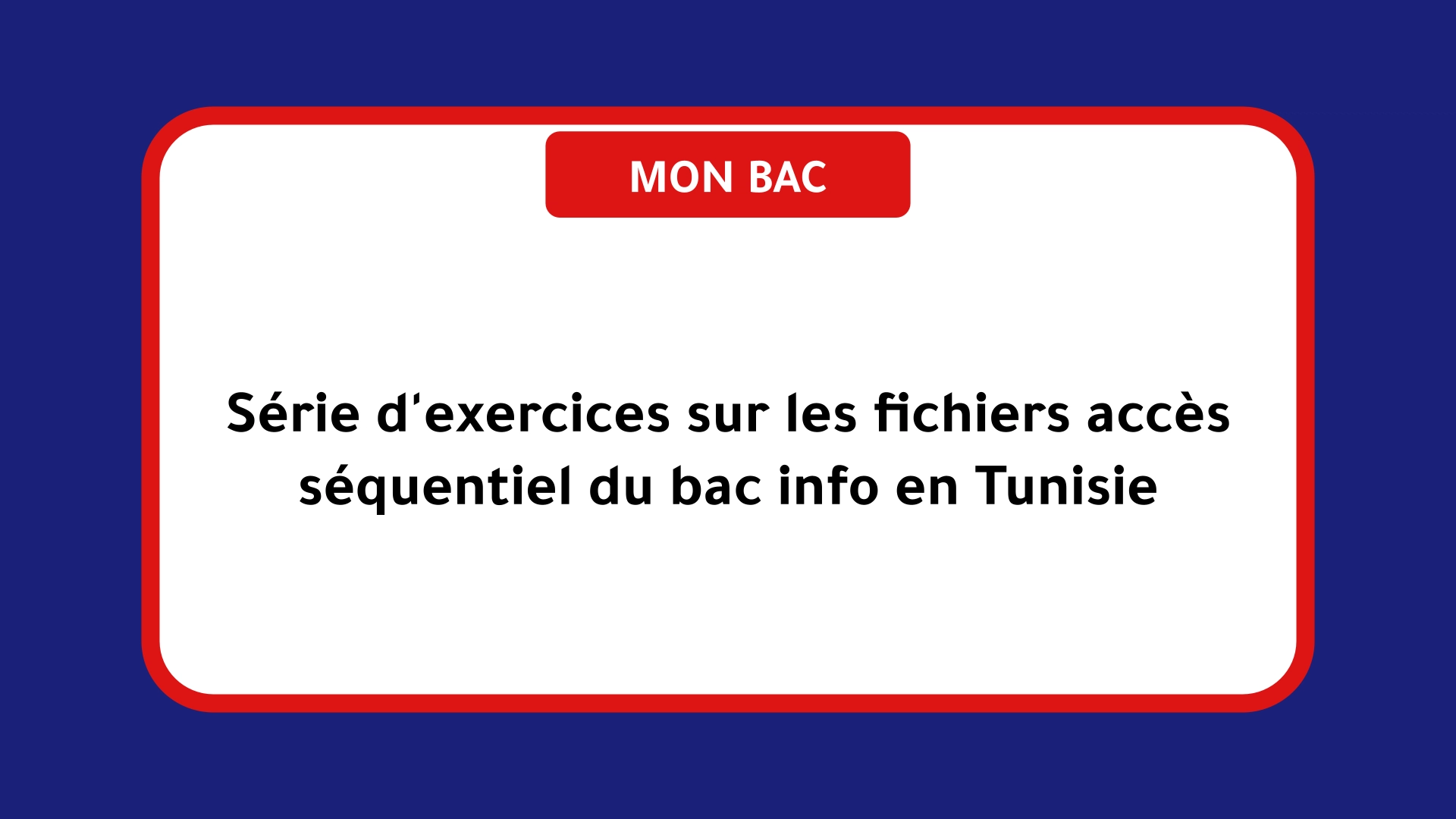 Série d'exercices les fichiers accès séquentiel du bac info Tunisie