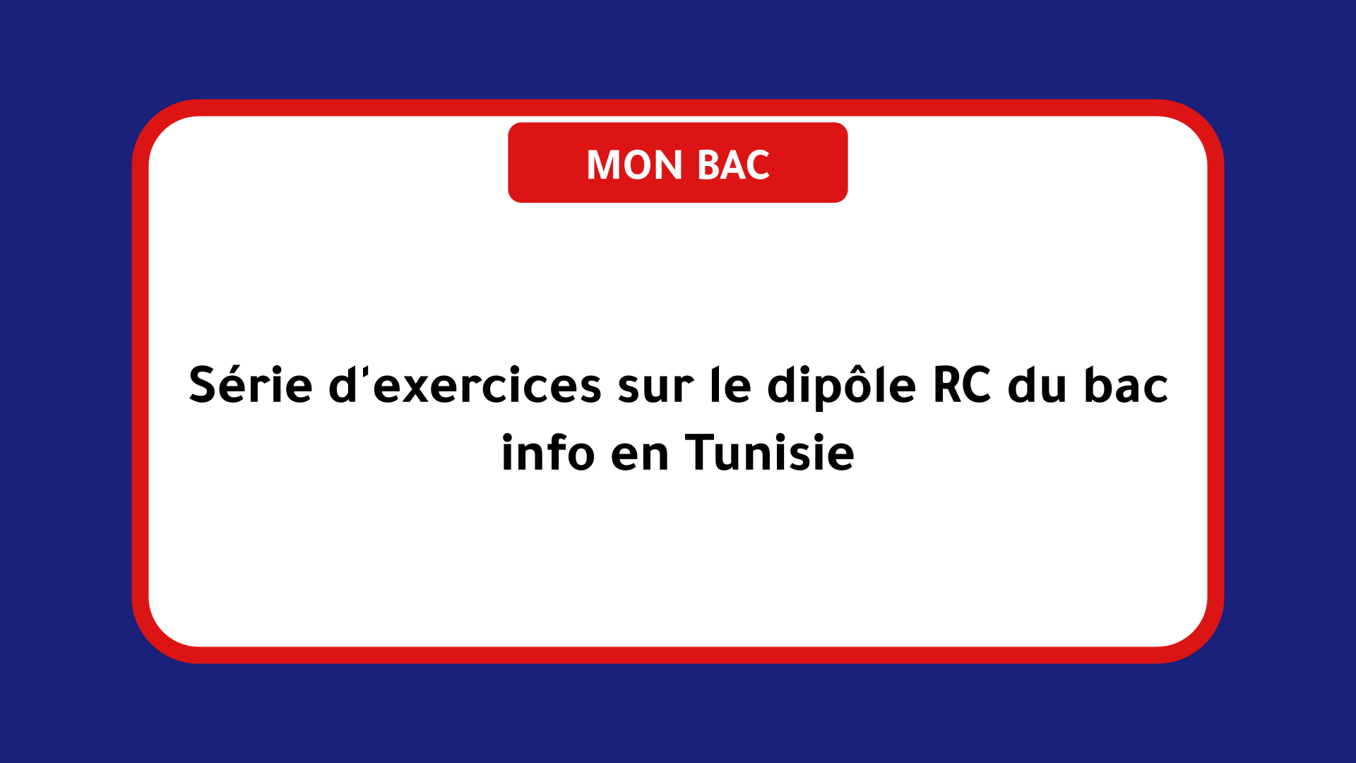 Série d'exercices sur le dipôle RC bac info Tunisie