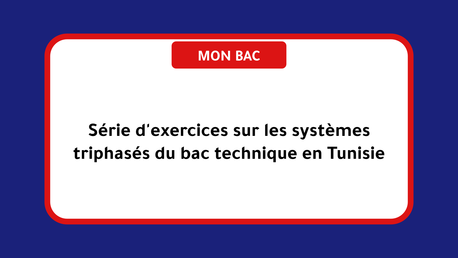 Série d'exercices sur les systèmes triphasés du bac technique Tunisie